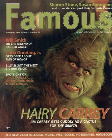 Famous
Jim Carrey on the cover of the Canadian Famous Magazine.

Issue: Volume 1 - No. 11 - November, 2000 
Keywords: Famous Magazine Canada 2000